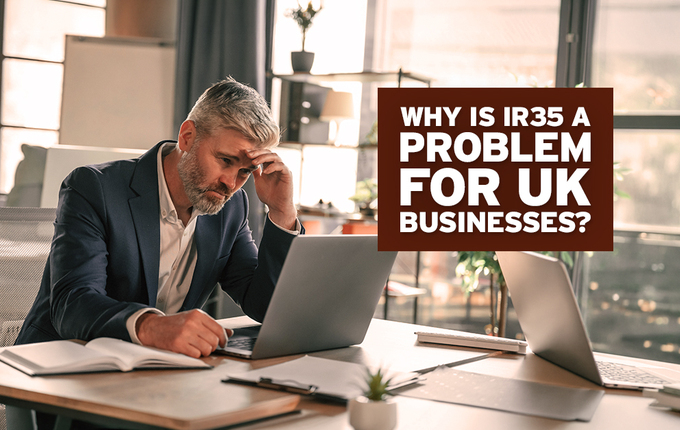 why-is-ir35-a-problem-for-uk-businesses